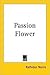 Passion Flower by Kathleen Thompson Norris