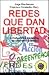 Redes que dan libertad: Introducción a los nuevos movimientos sociales (Spanish Edition)