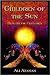 Children of the Sun Beneath the Centuries