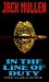 In the Line of Duty by Jack Mullen
