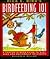 Dick E. Bird's Birdfeeding 101 by Richard Mallery