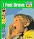 I Feel Brave (How Do You Feel?)