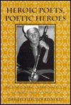 Heroic Poets, Poetic Heroes: The Ethnography of Performance in an Arabic Oral Epic Tradition (Myth and Poetics)