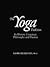 The Yoga Tradition: Its History, Literature, Philosophy and Practice
