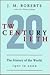 Twentieth Century: The History of the World, 1901 to 2000