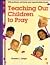 Teaching Our Children to Pray