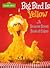 Big Bird is Yellow: A Sesame Street Book of Colors