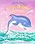 Little Dolphin and Friends (Soft-to-touch)