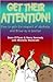 Get Their Attention!: How to gain the respect of students and thrive as a teacher