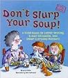 Don't Slurp Your Soup!