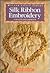 Silk Ribbon Embroidery: For Gifts and Garments (Milner Craft Series)