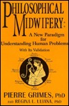 Philosophical Midwifery: A New Paradigm for Understanding Human Problems with Its Validation