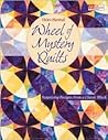 Wheel of Mystery Quilts: Surprising Designs from a Classic Block