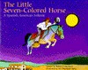 Little Seven Colored Horse (Hardcover)