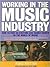 Working in the Music Industry: How to find an exciting and varied career in the world of music