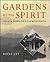 Gardens Of The Spirit: Crea...