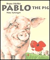 Pablo the Pig (Library Binding)