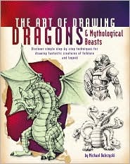 The Art of Drawing Dragons & Mythological Beasts (Hardcover)