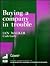 Buying a Company in Trouble: A Practical Guide