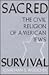 Sacred Survival: The Civil Religion of American Jews (Jewish Political and Social Studies)