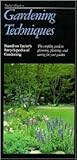 Taylor's Guide to Gardening Techniques (Taylor's Weekend Gardening Guides)