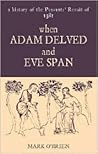 When Adam Delved and Eve Span: A History of the Peasants' Revolt of 1381