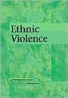 Ethnic Violence (Contemporary Issues Companion) Ethnic Violence (Contemporary Issues Companion)