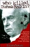 Who Murdered Yitzhak Rabin? by Barry Chamish