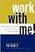 Work with Me!