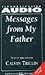 MESSAGES FROM MY FATHER (UNABRIDGED)