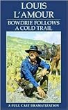 Bowdrie Follows a Cold Trail (Louis L'Amour) Bowdrie Follows a Cold Trail (Louis L'Amour)
