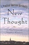 New Thought: A Practical American Spirituality New Thought: A Practical American Spirituality