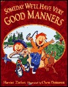 Someday We'll Have Very Good Manners (Hardcover)