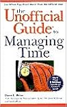 The Unofficial Guide to Managing Time by Dawn E. Reno