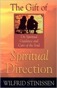 The Gift of Spiritual Direction: On Spiritual Guidance and Care for the Soul (Paperback)
