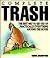 Complete Trash: The Best Way to Get Rid of Practically Everything Around the House