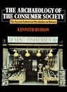 The Archaeology of the Consumer Society: The Second Industrial Revolution in Britain