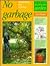 No garbage: Composting and recycling (Lothian Australian garden series)