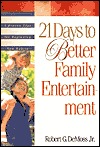 21 Days to Better Family Entertainment (21-Day Plan Series)