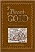A Thread of Gold: A Three Century Search for a Colorado Gold Bonanza