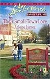 Their Small-Town Love by Arlene James