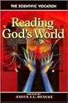 Reading God's World: The Scientific Vocation
