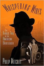 Whispering Wires: The Tragic Tale of an American Bootlegger (Paperback)