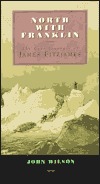 North With Franklin: The Lost Journals of James Fitzjames (Hardcover)