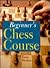 Beginner's Chess Course