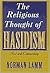 Religious Thought of Hasidism: Text and Commentary
