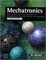 Mechatronics Electronic Control Systems In Mechanical And Electrical Engineering W Bolton 1 Star Ratings