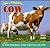 The Complete Cow: An Udderly Entertaining History of Dairy & Beef Cows of the World