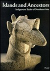 Islands and Ancestors: Indigenous Styles of Southeast Asia (Hardcover)
