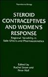 Steroid Contraceptives and Women's Response:: Regional Variability in Side-Effects and Steroid Pharmacokinetics (Reproductive Biology)